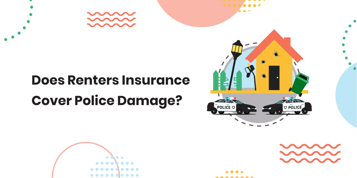 Does Renters Insurance Cover Personal Property Damage Caused by Police ...