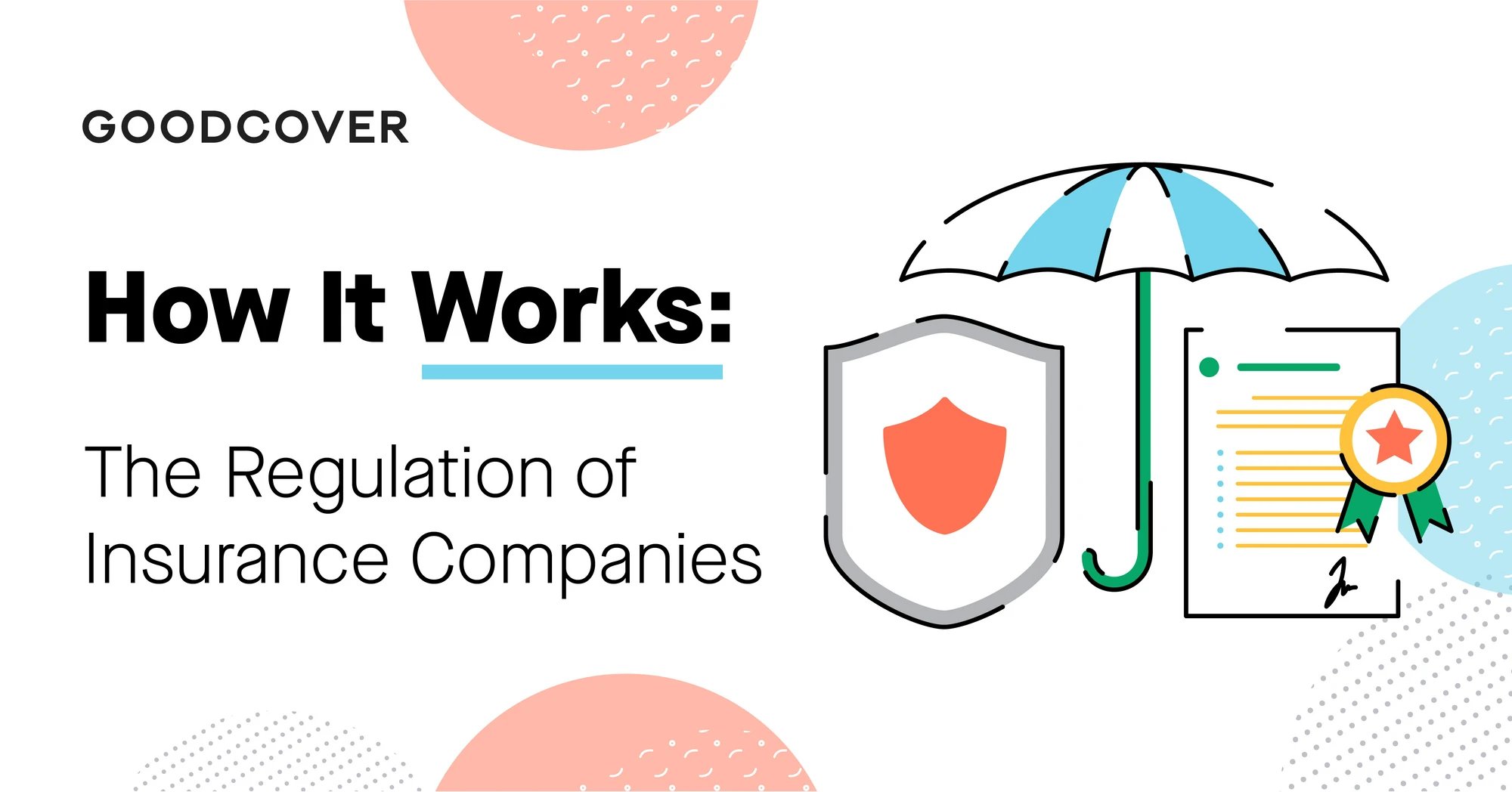 How it Works: The Regulation of Insurance Companies, aka How Goodcover Offers Lower Prices