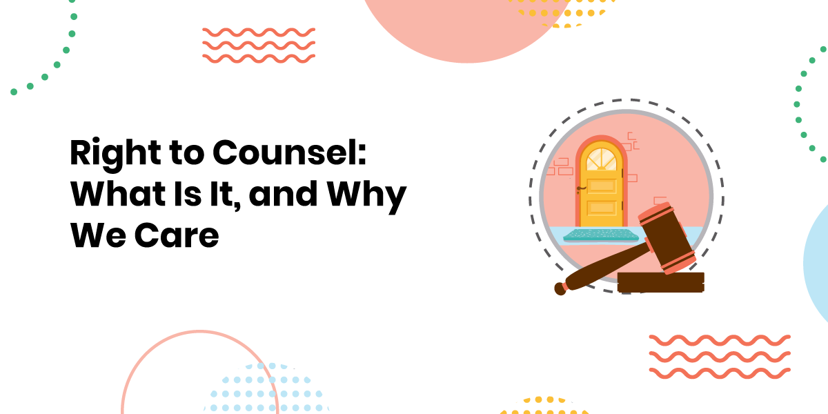 Tenant Right to Counsel: What Is It, and Why We Care